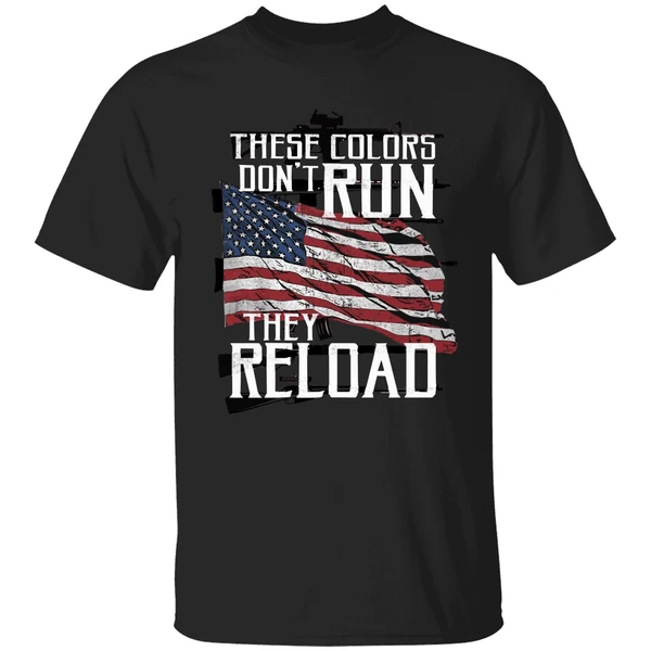 American Flag These Colors Don't Run They Reload Shirt - Image 9