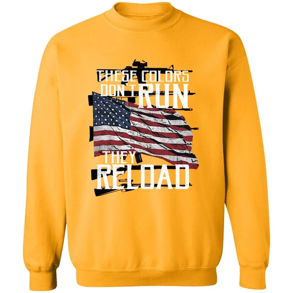American Flag These Colors Don't Run They Reload Sweatshirt