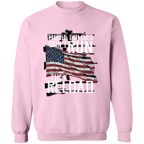 American Flag These Colors Don't Run They Reload Sweatshirt - Image 4