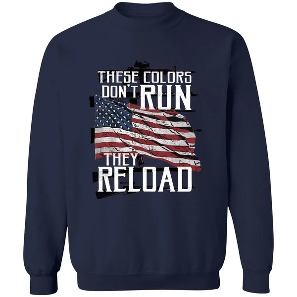 American Flag These Colors Don't Run They Reload Sweatshirt - Image 5