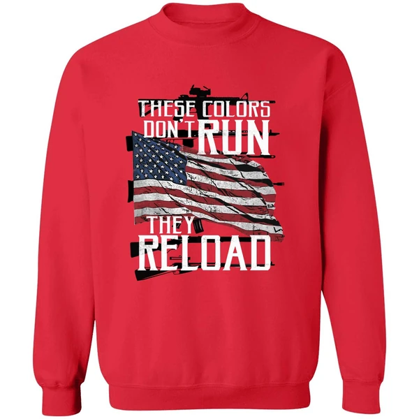 American Flag These Colors Don't Run They Reload Sweatshirt - Image 7