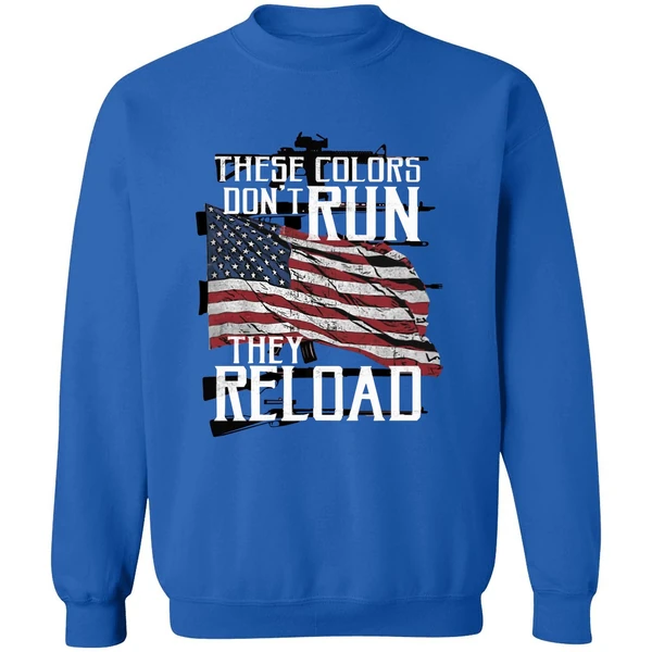 American Flag These Colors Don't Run They Reload Sweatshirt - Image 8