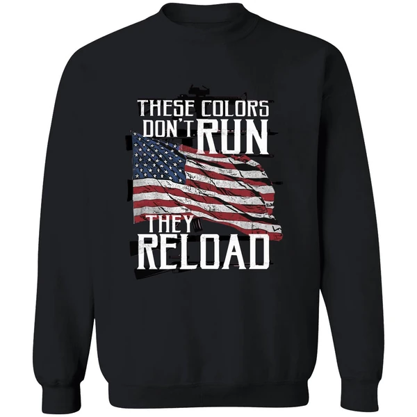 American Flag These Colors Don't Run They Reload Sweatshirt - Image 9