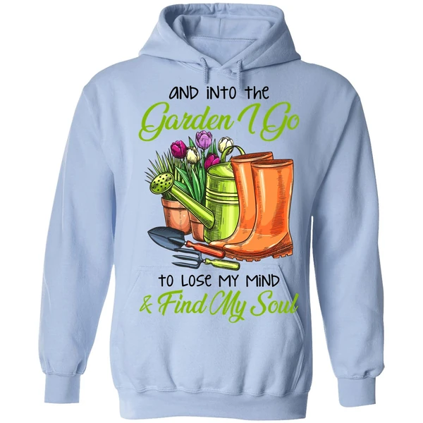 And Into The Garden I Go To Lose My Mind Find My Soul Hoodie - Image 3