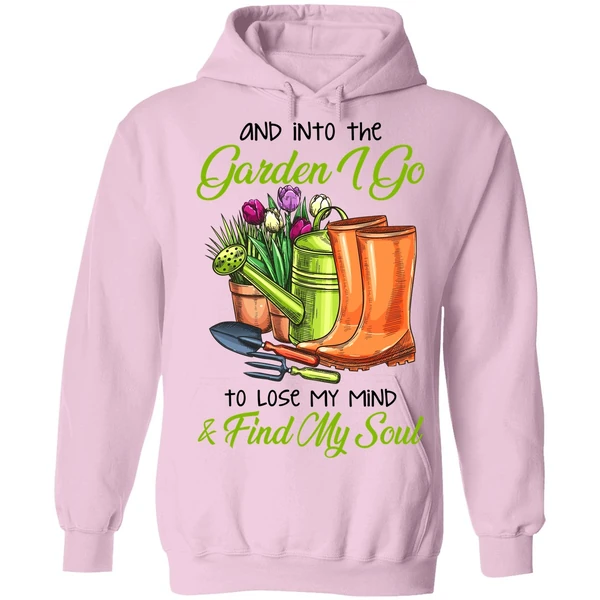 And Into The Garden I Go To Lose My Mind Find My Soul Hoodie - Image 4