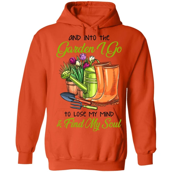 And Into The Garden I Go To Lose My Mind Find My Soul Hoodie - Image 5
