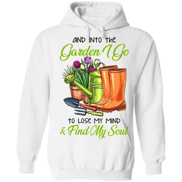 And Into The Garden I Go To Lose My Mind Find My Soul Hoodie - Image 6