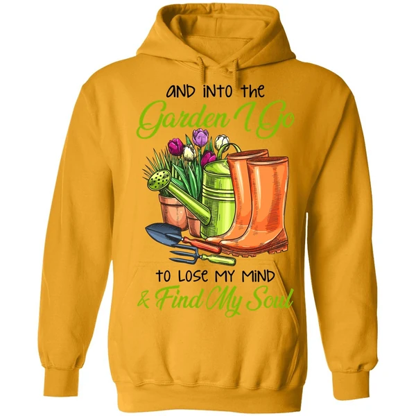 And Into The Garden I Go To Lose My Mind Find My Soul Hoodie - Image 9