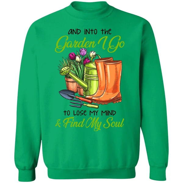 And Into The Garden I Go To Lose My Mind Find My Soul Sweatshirt - Image 2
