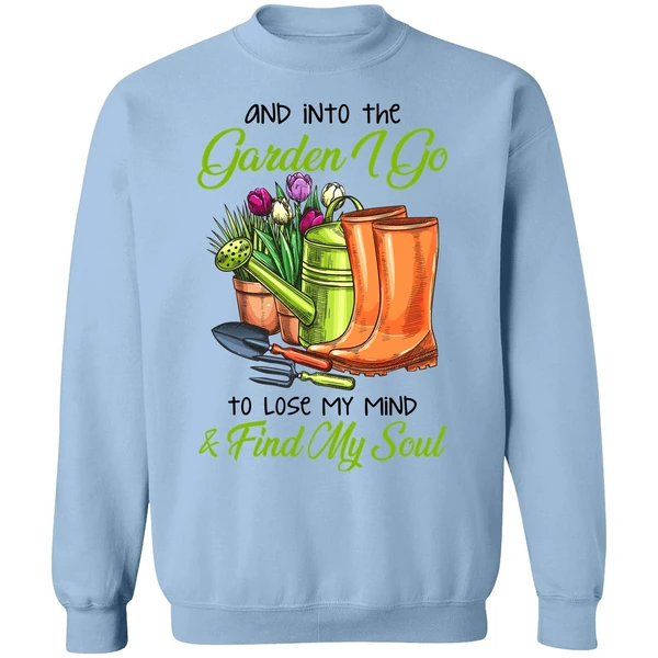 And Into The Garden I Go To Lose My Mind Find My Soul Sweatshirt - Image 3