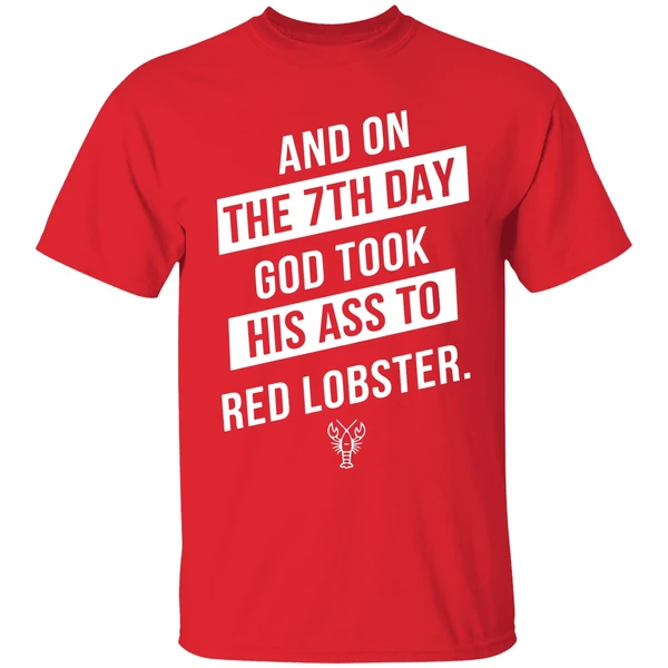 And On The 7th Day God Took His Ass To Red Lobster Shirt - Image 7