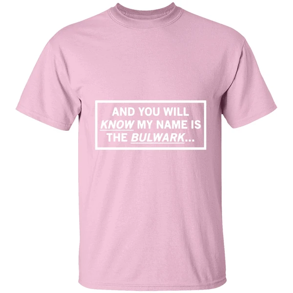 And You Will Know My Name Is The Bulwark Shirt - Image 3