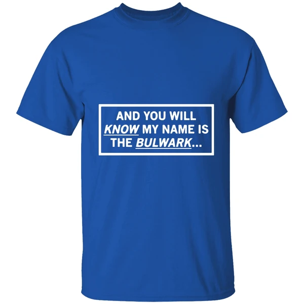 And You Will Know My Name Is The Bulwark Shirt - Image 8