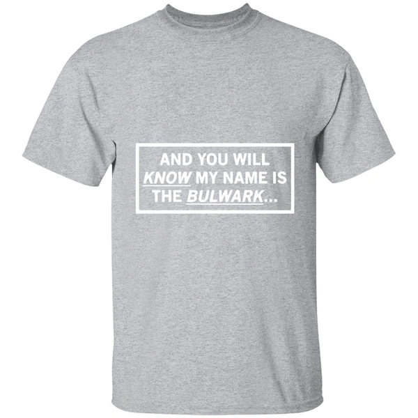 And You Will Know My Name Is The Bulwark Shirt - Image 9