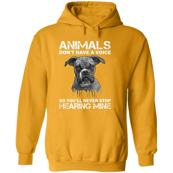 Animals Dont Have A Voice So Youll Never Stop Hearing Mine Hoodie