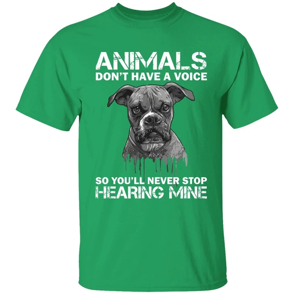 Animals Dont Have A Voice So Youll Never Stop Hearing Mine Shirt - Image 2