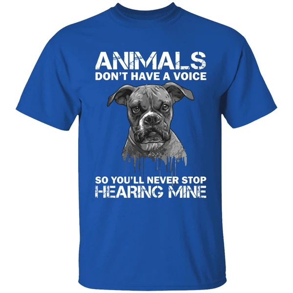 Animals Dont Have A Voice So Youll Never Stop Hearing Mine Shirt - Image 8