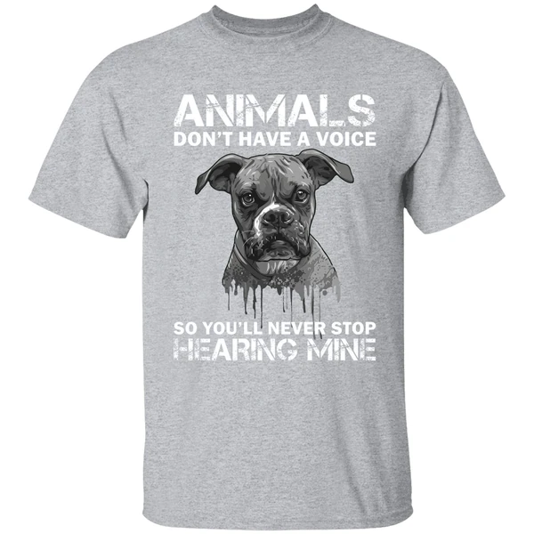 Animals Dont Have A Voice So Youll Never Stop Hearing Mine Shirt - Image 9