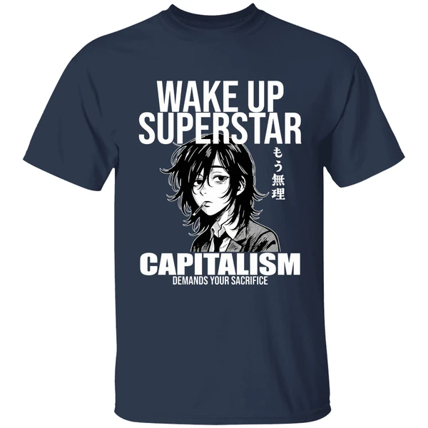Anime Wake Up Superstar Capitalism Demands Your Sacrifice Shirt - Image 5