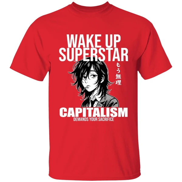 Anime Wake Up Superstar Capitalism Demands Your Sacrifice Shirt - Image 7