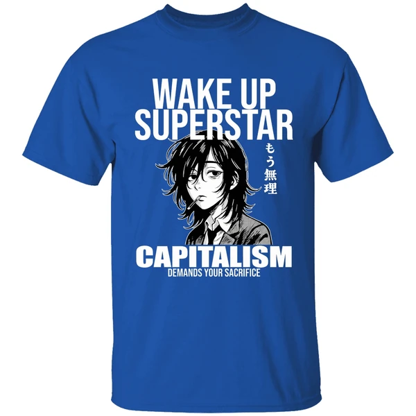 Anime Wake Up Superstar Capitalism Demands Your Sacrifice Shirt - Image 8