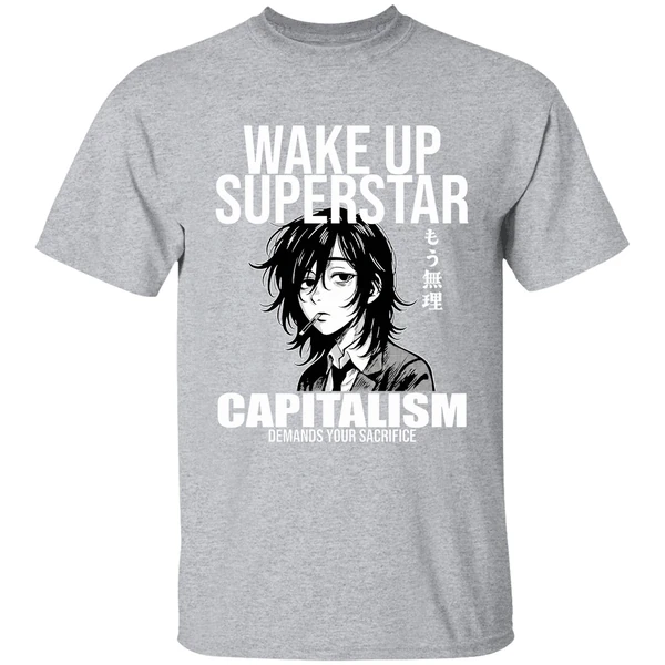 Anime Wake Up Superstar Capitalism Demands Your Sacrifice Shirt - Image 9
