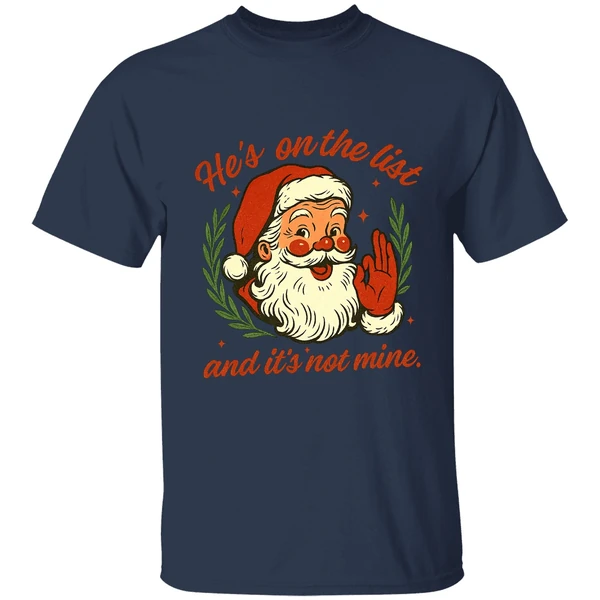 Anti Trump Santa Claus He's On The List And It's Not Mine Shirt - Image 4