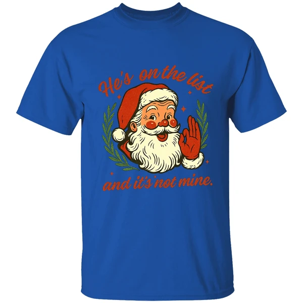 Anti Trump Santa Claus He's On The List And It's Not Mine Shirt - Image 7