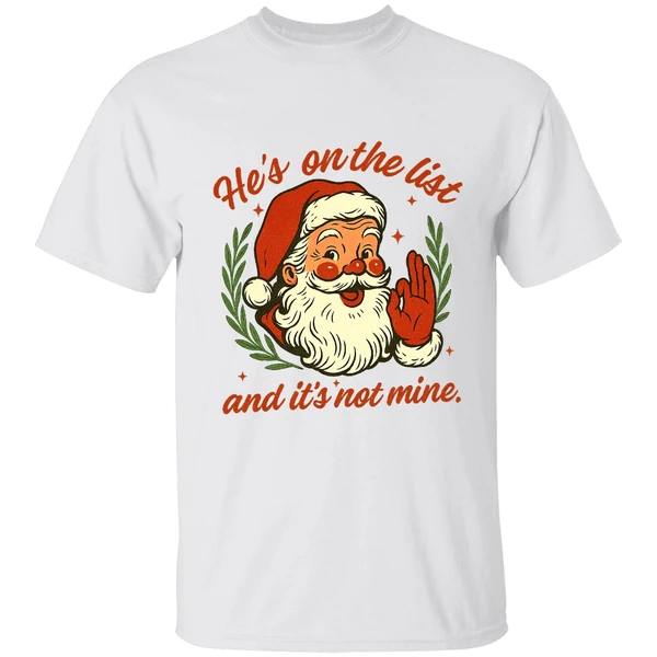 Anti Trump Santa Claus He's On The List And It's Not Mine Shirt - Image 9