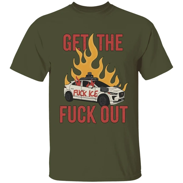 anti waymo fuck ice get the fuck out shirt militarygreen