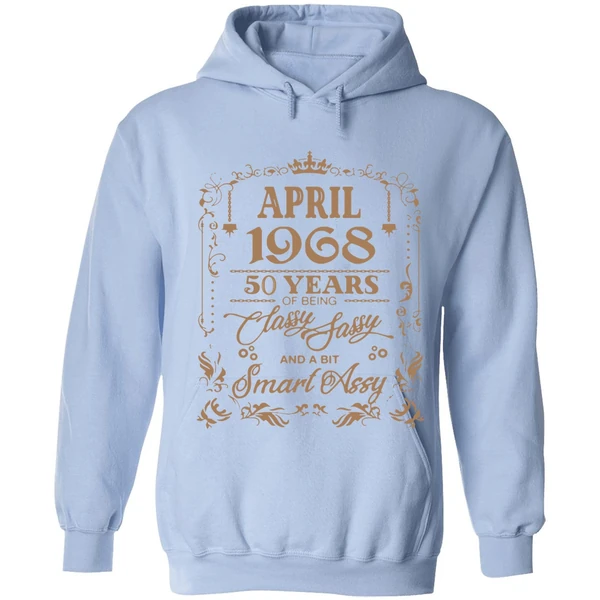 April 1968 50 Years Of Being Classy Fassy And A Bit Smart Assy Hoodie - Image 3