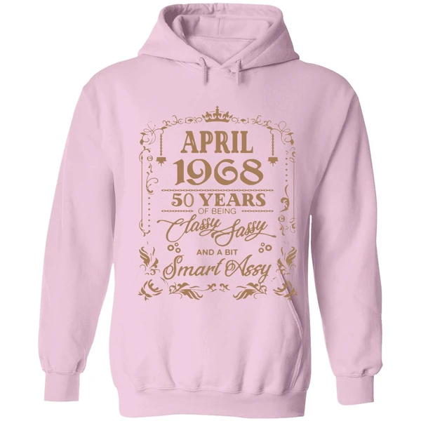 April 1968 50 Years Of Being Classy Fassy And A Bit Smart Assy Hoodie - Image 4