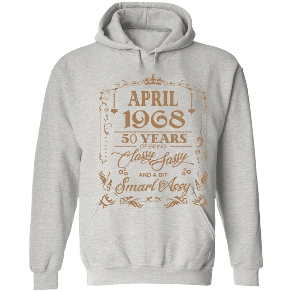 April 1968 50 Years Of Being Classy Fassy And A Bit Smart Assy Hoodie - Image 7