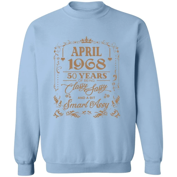 April 1968 50 Years Of Being Classy Fassy And A Bit Smart Assy Sweatshirt - Image 3