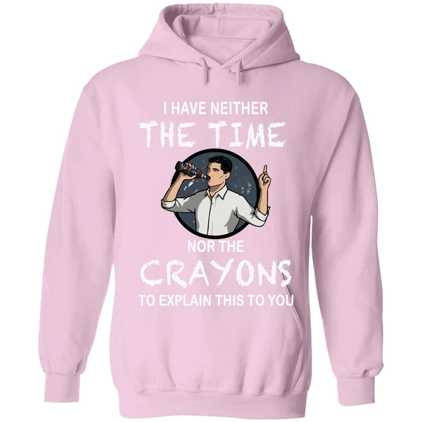 Archer I Have Neither The Time Nor The Crayons To Explain This To You Hoodie - Image 4