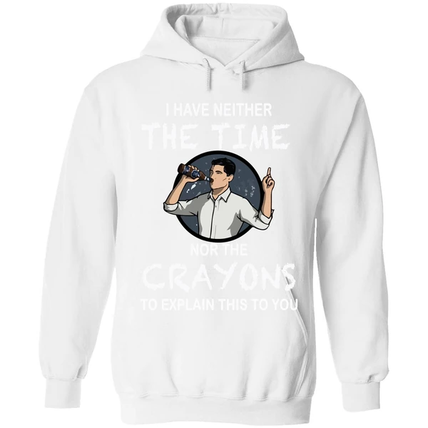 Archer I Have Neither The Time Nor The Crayons To Explain This To You Hoodie - Image 6