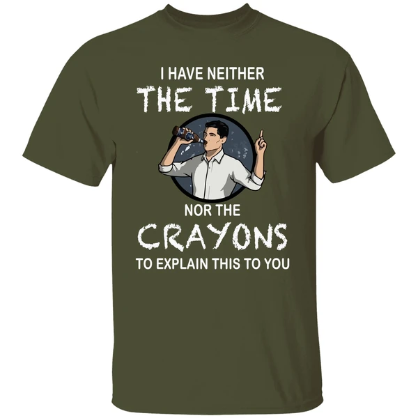 Archer I Have Neither The Time Nor The Crayons To Explain This To You Shirt - Image 3