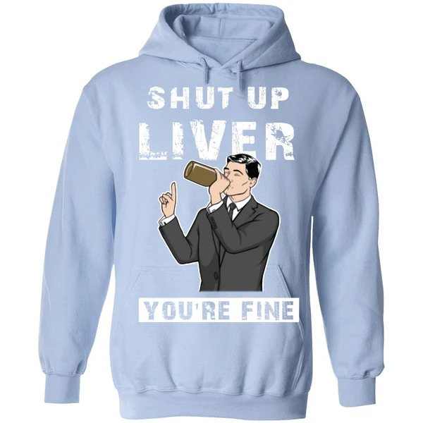 Archer Shut Up Liver Youre Fine Hoodie - Image 3