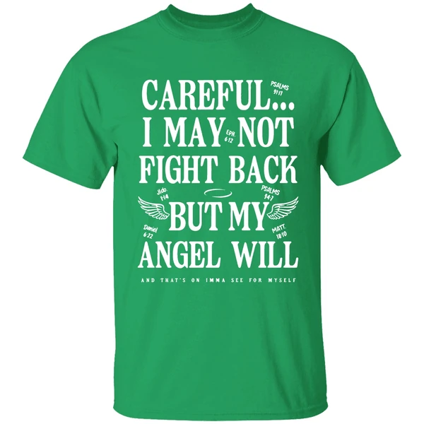 Ariel Fitz Patrick Careful I May Not Fight Back But My Angel Will And Thats On Imma See For Myself T Shirts - Image 2