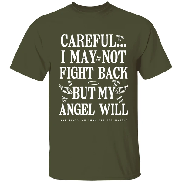 ariel-fitz-patrick-careful-i-may-not-fight-back-but-my-angel-will-and-thats-on-imma-see-for-myself-t-shirts-militarygreen