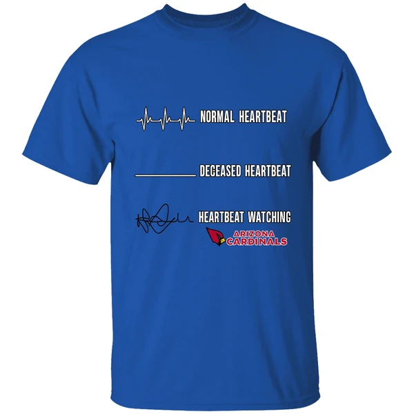 Arizona Cardinals Normal Heartbeat Deceased Heartbeat Heartbeat Watching Shirt - Image 7