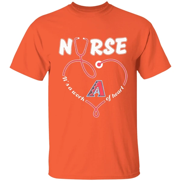 arizona diamondbacks nurse its a work of heart shirt orange