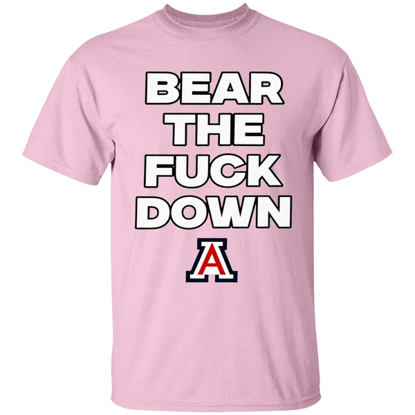 arizona wildcats bear the fuck down shirt lightpink