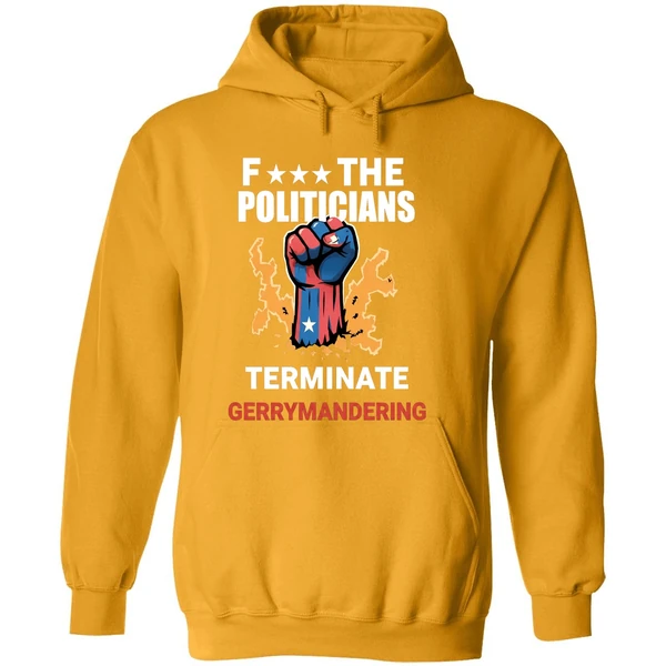 Arnold F The Politicians Terminate Gerrymandering Hoodie