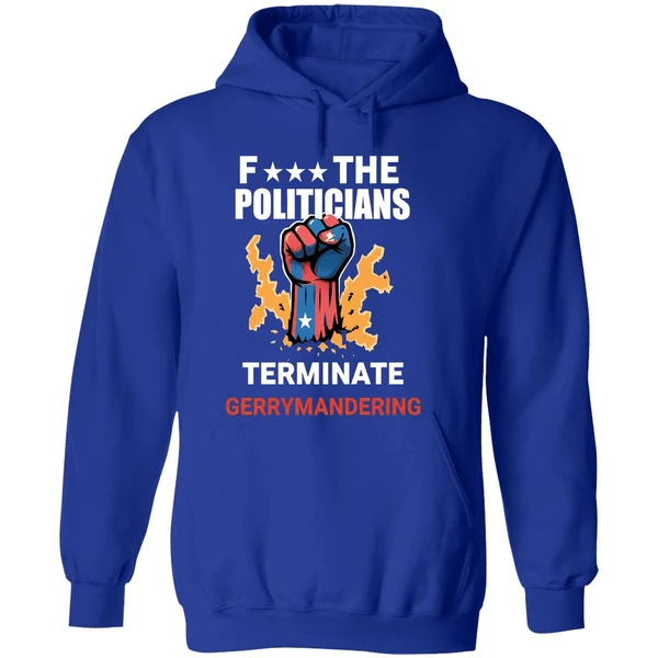 Arnold F The Politicians Terminate Gerrymandering Hoodie - Image 7