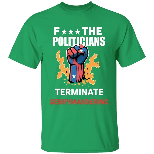 Arnold F The Politicians Terminate Gerrymandering Shirt - Image 2