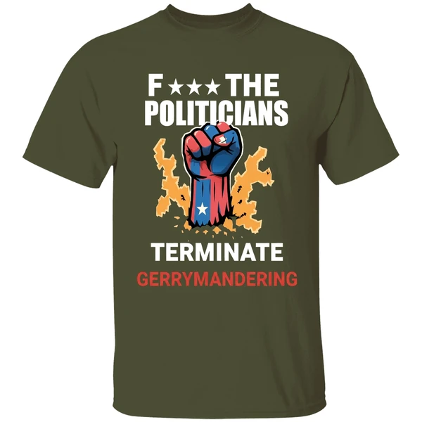 Arnold F The Politicians Terminate Gerrymandering Shirt - Image 4