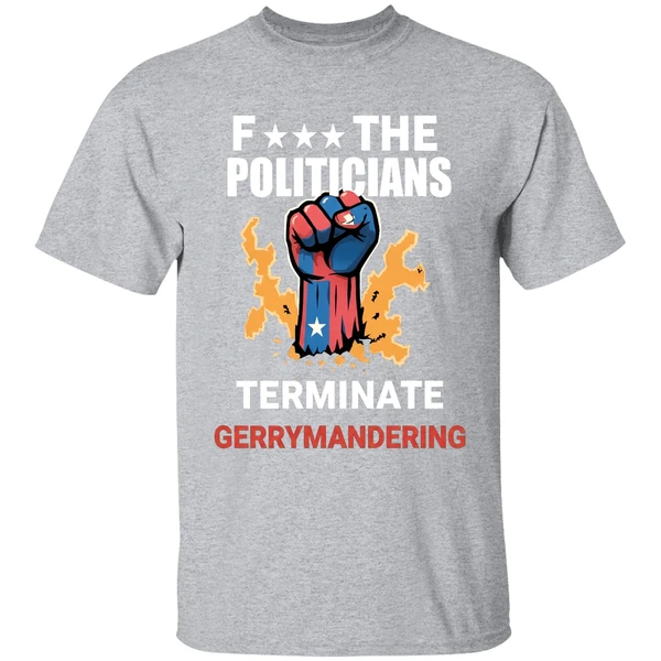 Arnold F The Politicians Terminate Gerrymandering Shirt - Image 9