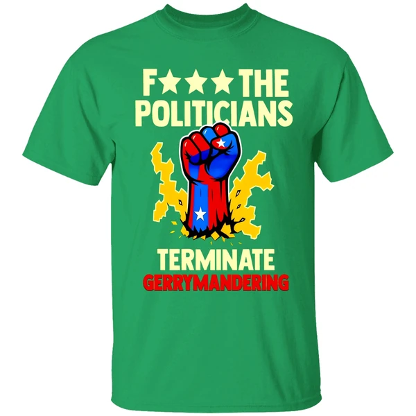 Arnold Schwarzenegger F The Politicians Previous Terminate Gerrymandering Shirt - Image 2