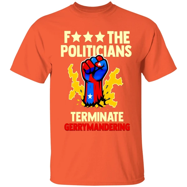 Arnold Schwarzenegger F The Politicians Previous Terminate Gerrymandering Shirt - Image 6
